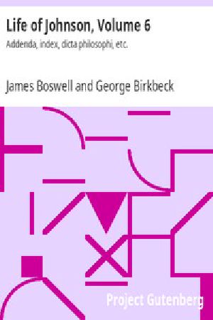 [Gutenberg 11729] • Life of Johnson, Volume 6 / Addenda, index, dicta philosophi, etc.